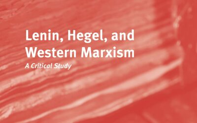 Lenin’s Return to Hegel: Why Hegel Still Matters Today