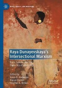 Raya Dunayevskaya’s Intersectional Marxism, Now Available in Paperback Edition